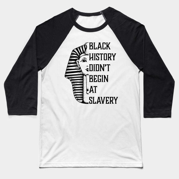 Black History Didn't Start At Slavery, Black History, African American Baseball T-Shirt by UrbanLifeApparel